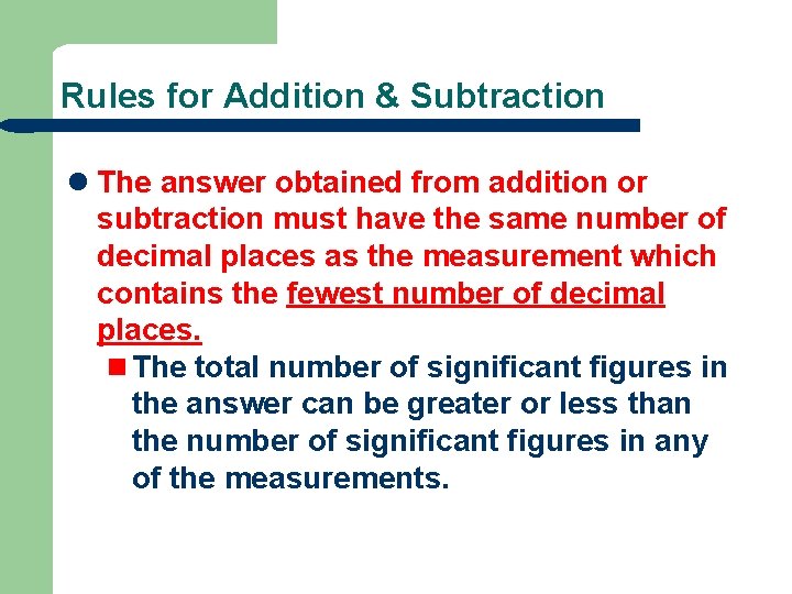 Rules for Addition & Subtraction l The answer obtained from addition or subtraction must
