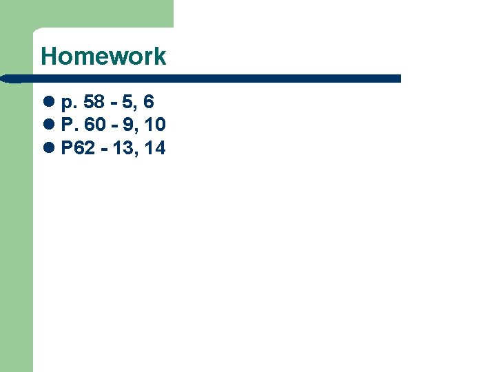 Homework l p. 58 - 5, 6 l P. 60 - 9, 10 l