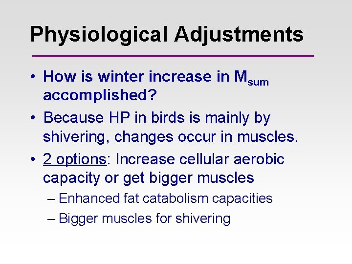 Physiological Adjustments • How is winter increase in Msum accomplished? • Because HP in Physiological Adjustments • How is winter increase in Msum accomplished? • Because HP in