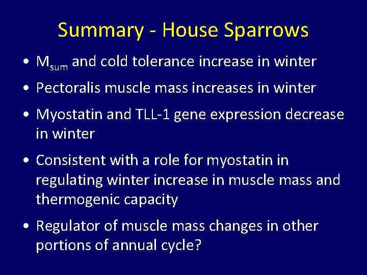Summary - House Sparrows • Msum and cold tolerance increase in winter • Pectoralis Summary - House Sparrows • Msum and cold tolerance increase in winter • Pectoralis