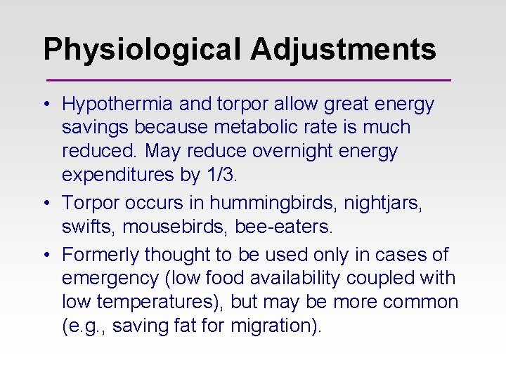 Physiological Adjustments • Hypothermia and torpor allow great energy savings because metabolic rate is Physiological Adjustments • Hypothermia and torpor allow great energy savings because metabolic rate is