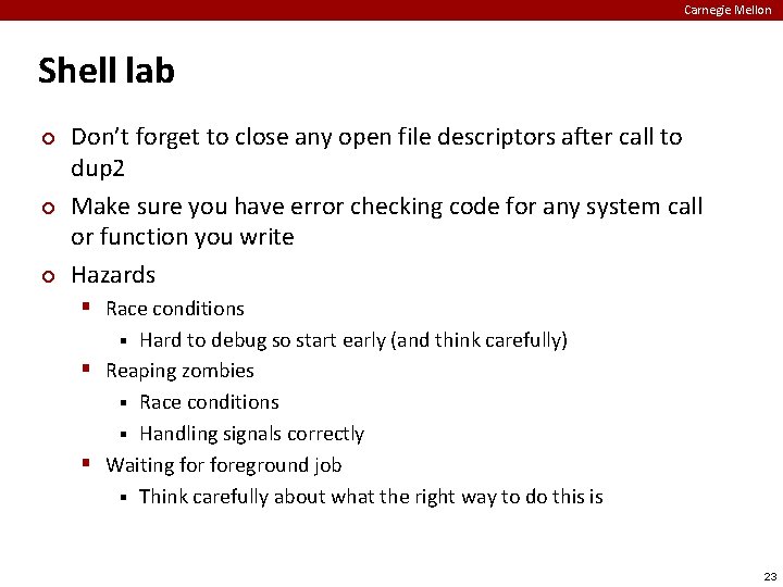 Carnegie Mellon Shell lab ¢ ¢ ¢ Don’t forget to close any open file