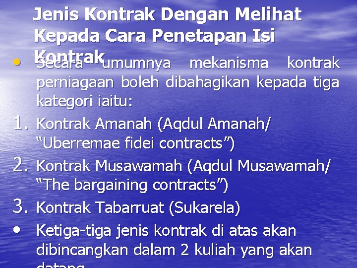 Jenis Kontrak Dengan Melihat Kepada Cara Penetapan Isi • Kontrak Secara umumnya mekanisma kontrak