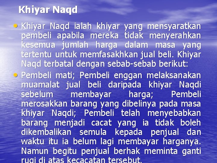 Khiyar Naqd • Khiyar Naqd ialah khiyar yang mensyaratkan • pembeli apabila mereka tidak