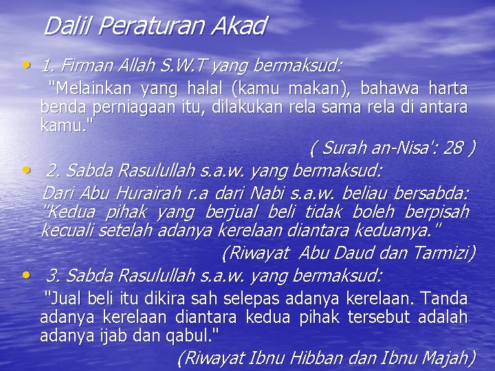 Dalil Peraturan Akad • 1. Firman Allah S. W. T yang bermaksud: "Melainkan yang