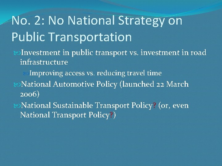 No. 2: No National Strategy on Public Transportation Investment in public transport vs. investment