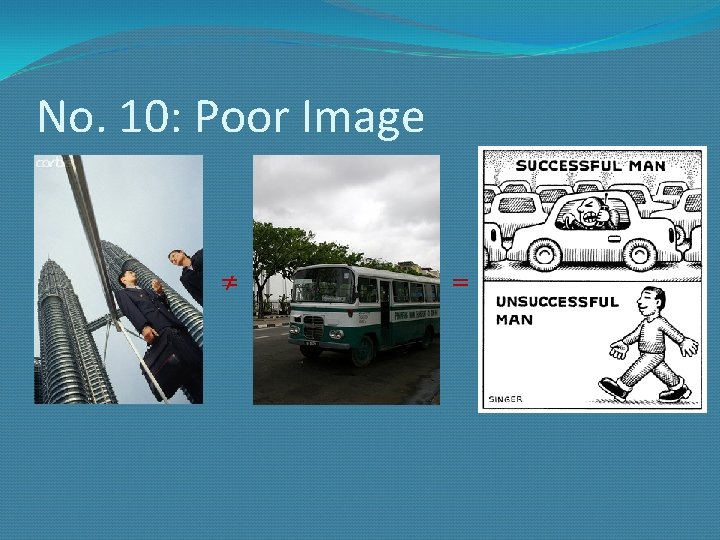 No. 10: Poor Image ≠ = 