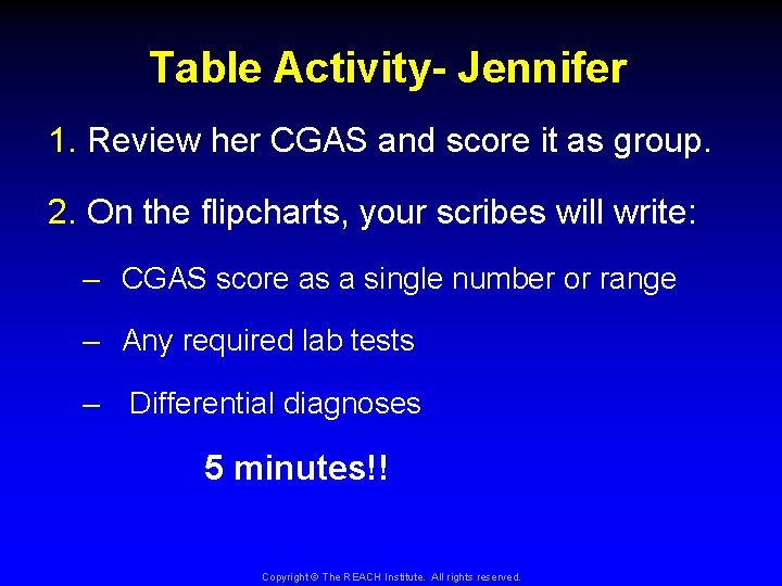 Table Activity- Jennifer 1. Review her CGAS and score it as group. 2. On