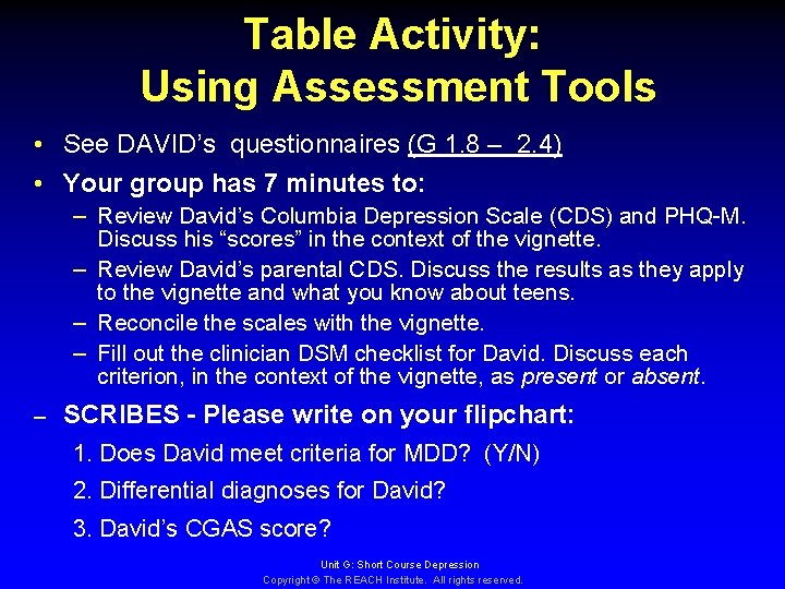 Table Activity: Using Assessment Tools • See DAVID’s questionnaires (G 1. 8 – 2.