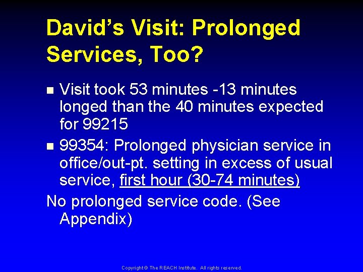 David’s Visit: Prolonged Services, Too? Visit took 53 minutes -13 minutes longed than the