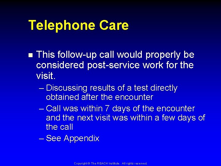 Telephone Care n This follow-up call would properly be considered post-service work for the