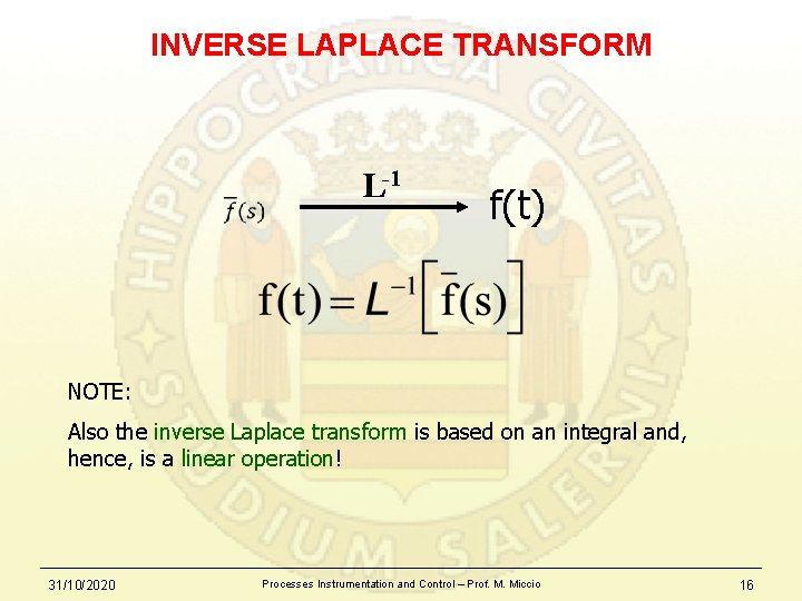 INVERSE LAPLACE TRANSFORM • L-1 f(t) NOTE: Also the inverse Laplace transform is based