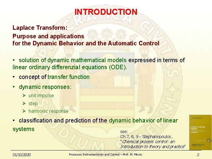 INTRODUCTION Laplace Transform: Purpose and applications for the Dynamic Behavior and the Automatic Control
