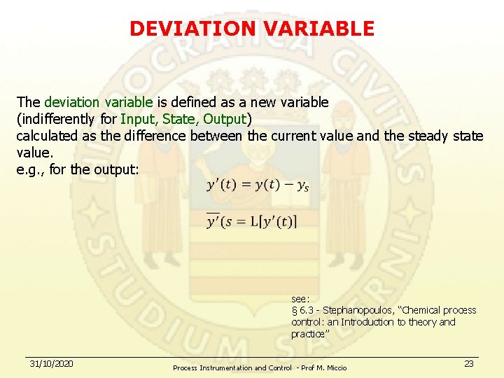 DEVIATION VARIABLE The deviation variable is defined as a new variable (indifferently for Input,