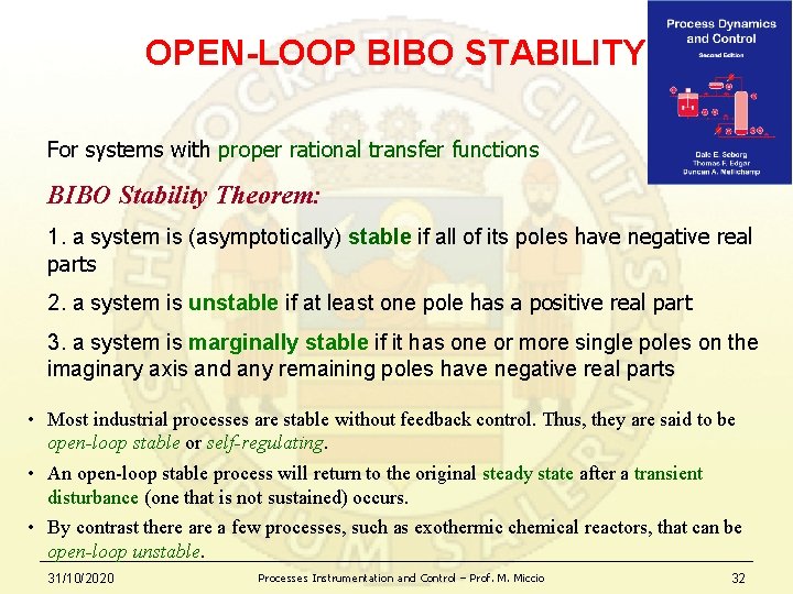 OPEN-LOOP BIBO STABILITY For systems with proper rational transfer functions BIBO Stability Theorem: 1.