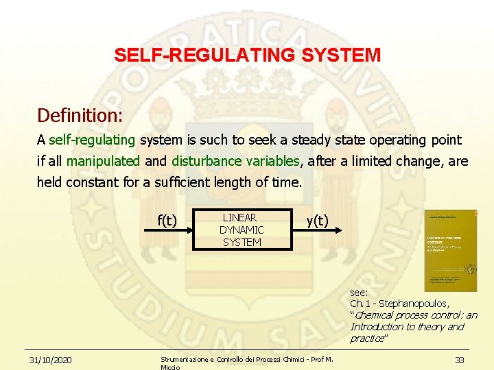 SELF-REGULATING SYSTEM Definition: A self-regulating system is such to seek a steady state operating