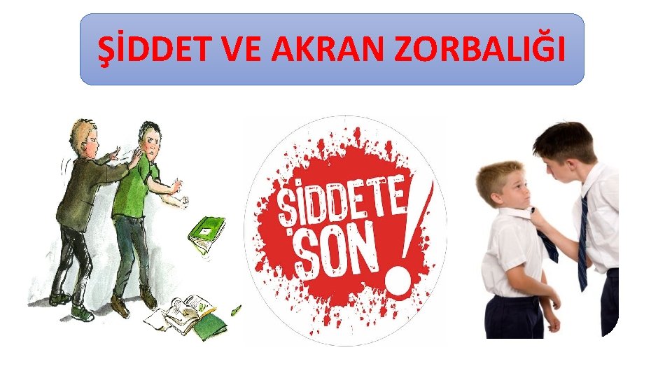 ŞİDDET VE AKRAN ZORBALIĞI 