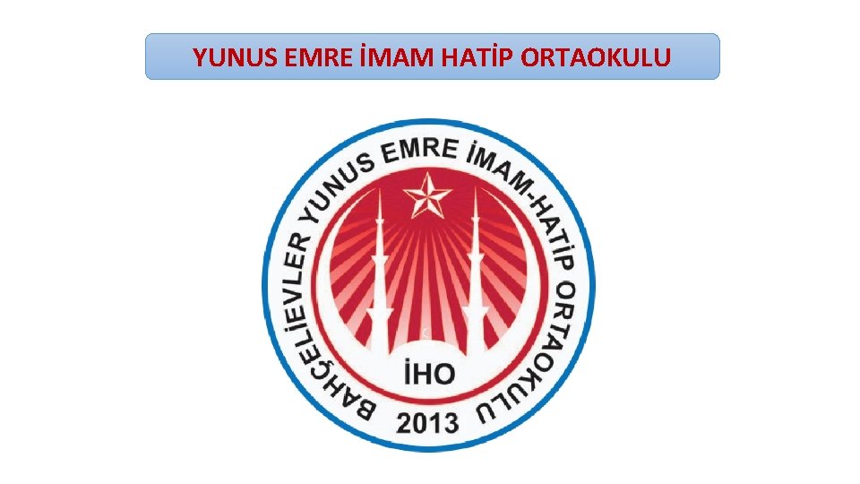 YUNUS EMRE İMAM HATİP ORTAOKULU 