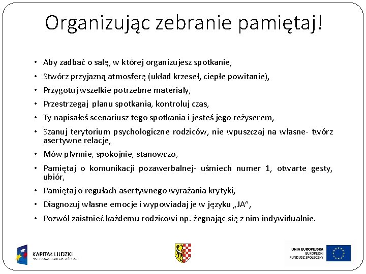 Organizując zebranie pamiętaj! • • • Aby zadbać o salę, w której organizujesz spotkanie,