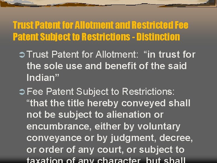 Trust Patent for Allotment and Restricted Fee Patent Subject to Restrictions - Distinction Ü