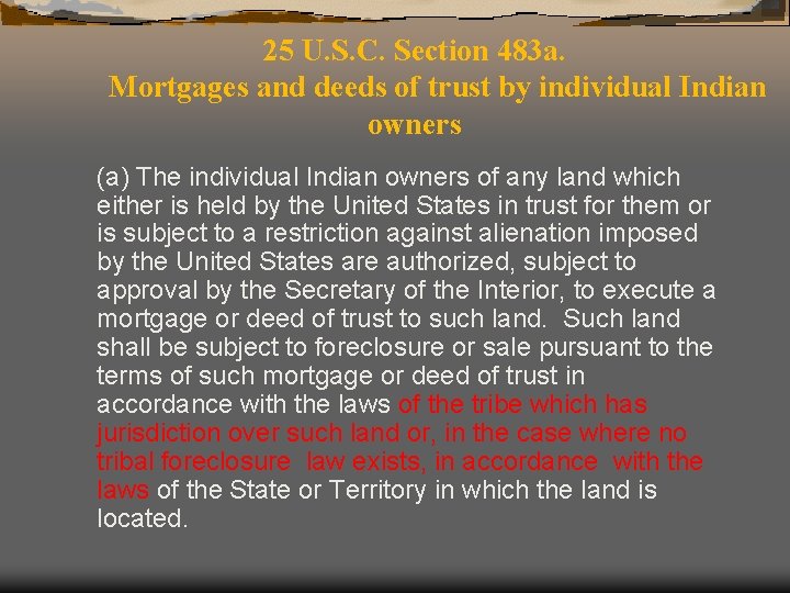 25 U. S. C. Section 483 a. Mortgages and deeds of trust by individual