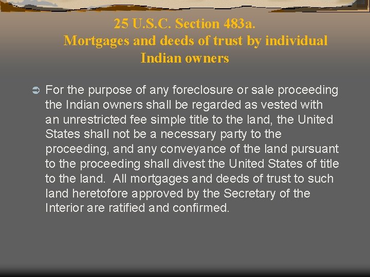 25 U. S. C. Section 483 a. Mortgages and deeds of trust by individual