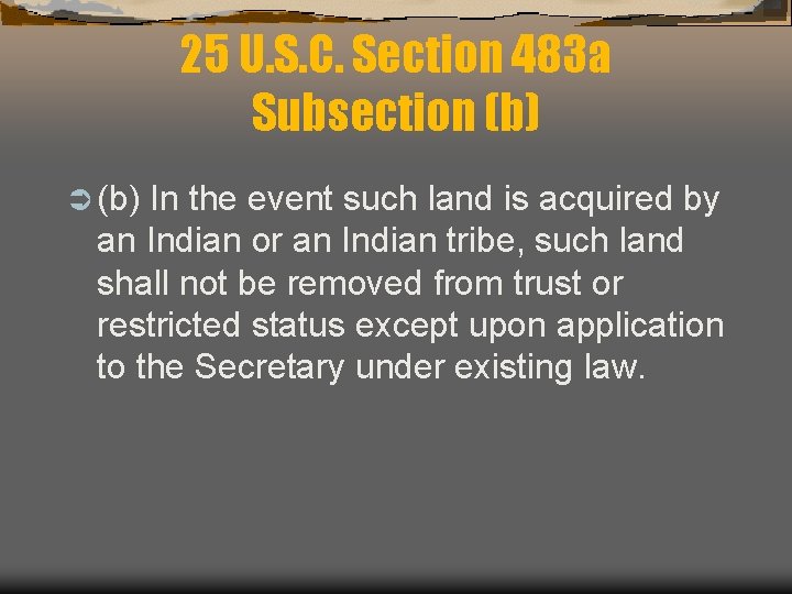 25 U. S. C. Section 483 a Subsection (b) Ü (b) In the event