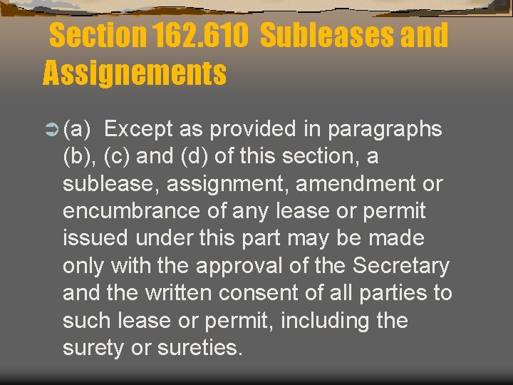 Section 162. 610 Subleases and Assignements Ü (a) Except as provided in paragraphs (b),