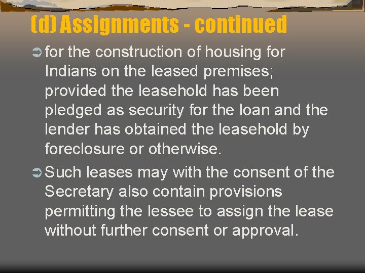 (d) Assignments - continued Ü for the construction of housing for Indians on the