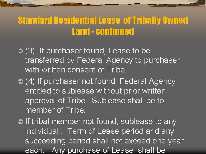 Standard Residential Lease of Tribally Owned Land - continued Ü (3) If purchaser found,