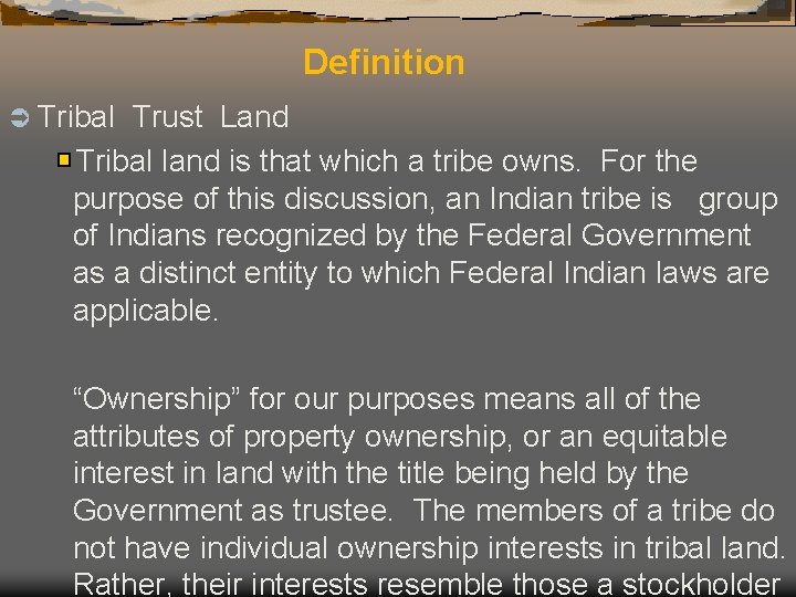 Definition Ü Tribal Trust Land Tribal land is that which a tribe owns. For