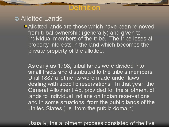 Definition Ü Allotted Lands Allotted lands are those which have been removed from tribal