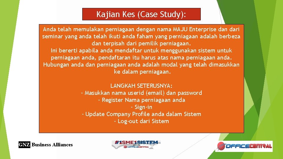 Kajian Kes (Case Study): Anda telah memulakan perniagaan dengan nama MAJU Enterprise dan dari