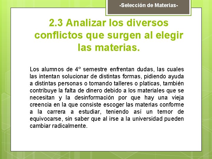 -Selección de Materias- 2. 3 Analizar los diversos conflictos que surgen al elegir las