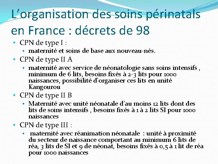 L’organisation des soins périnatals en France : décrets de 98 • CPN de type
