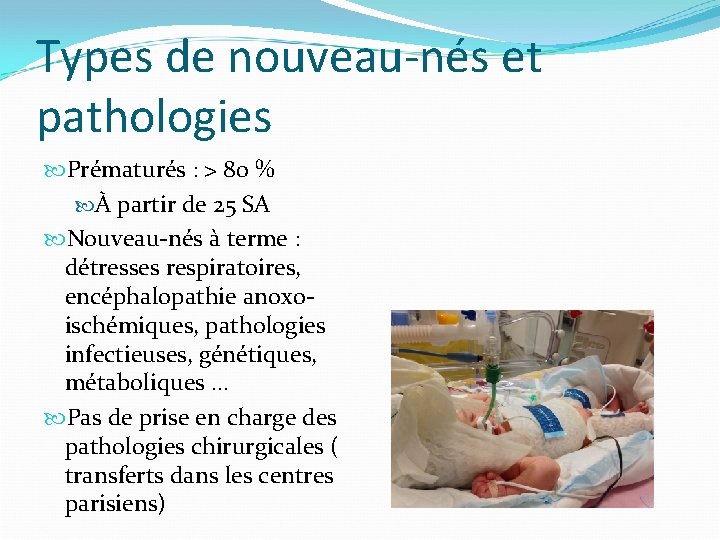 Types de nouveau-nés et pathologies Prématurés : > 80 % À partir de 25