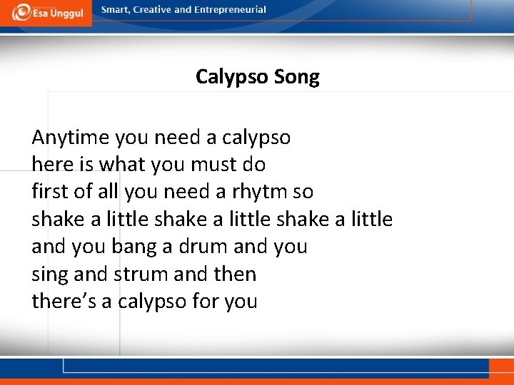 Calypso Song Anytime you need a calypso here is what you must do first