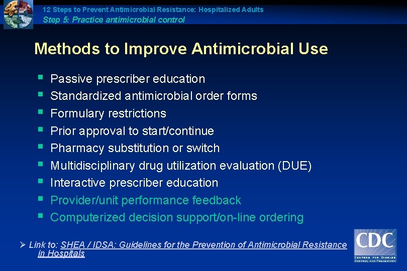 12 Steps to Prevent Antimicrobial Resistance: Hospitalized Adults Step 5: Practice antimicrobial control Methods