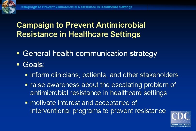 Campaign to Prevent Antimicrobial Resistance in Healthcare Settings § General health communication strategy §