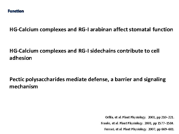 Function HG-Calcium complexes and RG-I arabinan affect stomatal function HG-Calcium complexes and RG-I sidechains
