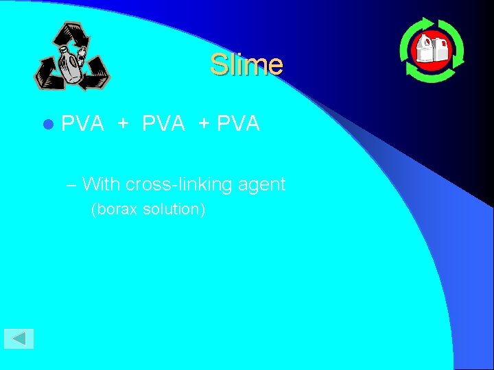 Slime l PVA + PVA – With cross-linking agent (borax solution) 