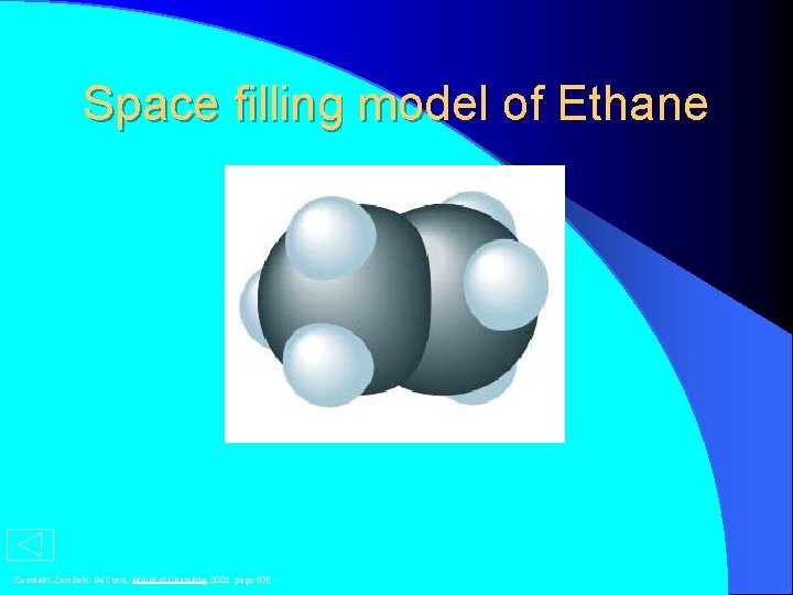 Space filling model of Ethane Zumdahl, De. Coste, World of Chemistry 2002, page 635