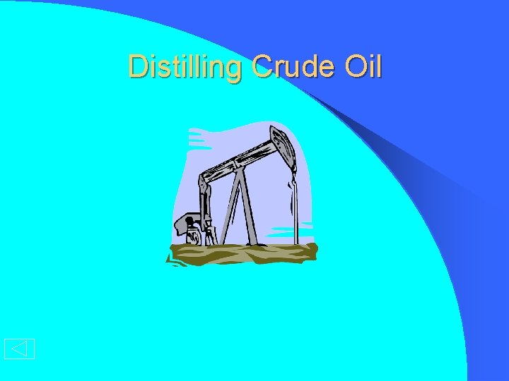 Distilling Crude Oil 