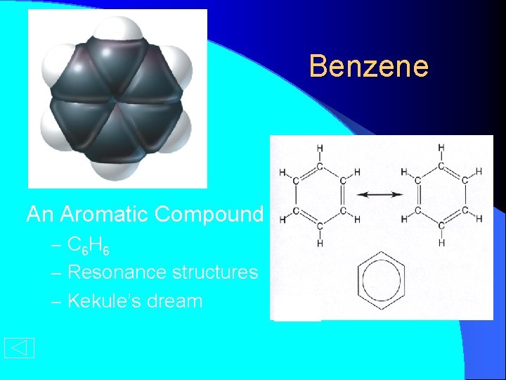 Benzene An Aromatic Compound – C 6 H 6 – Resonance structures – Kekule’s