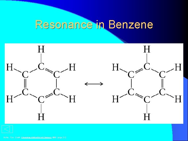 Resonance in Benzene Kelter, Carr, Scott, Chemistry A World d of Choices 1999, page