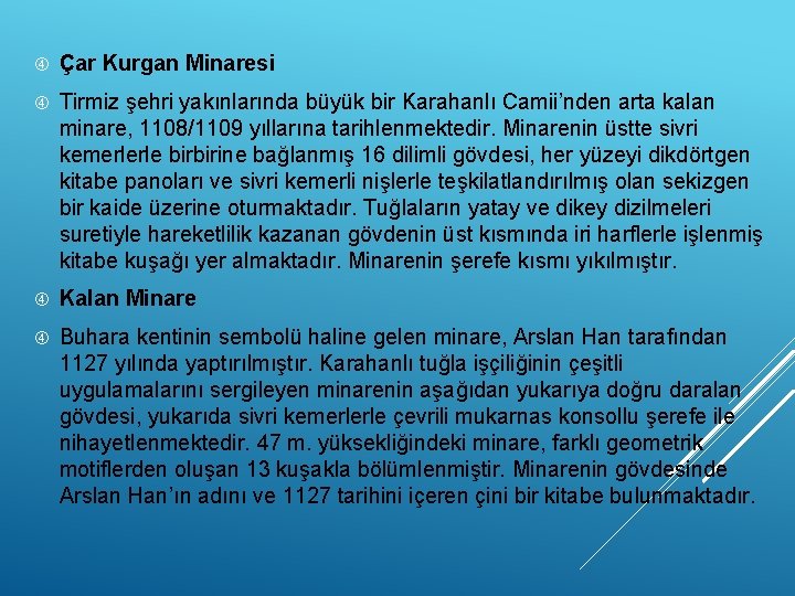  Çar Kurgan Minaresi Tirmiz şehri yakınlarında büyük bir Karahanlı Camii’nden arta kalan minare,