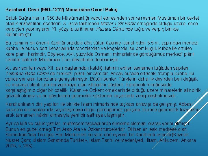 Karahanlı Devri (960– 1212) Mimarisine Genel Bakış Satuk Buğra Han’ın 960’da Müslümanlığı kabul etmesinden