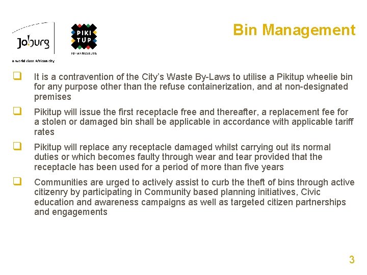 Bin Management q It is a contravention of the City’s Waste By-Laws to utilise