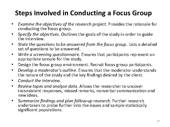 Steps Involved in Conducting a Focus Group • Examine the objectives of the research
