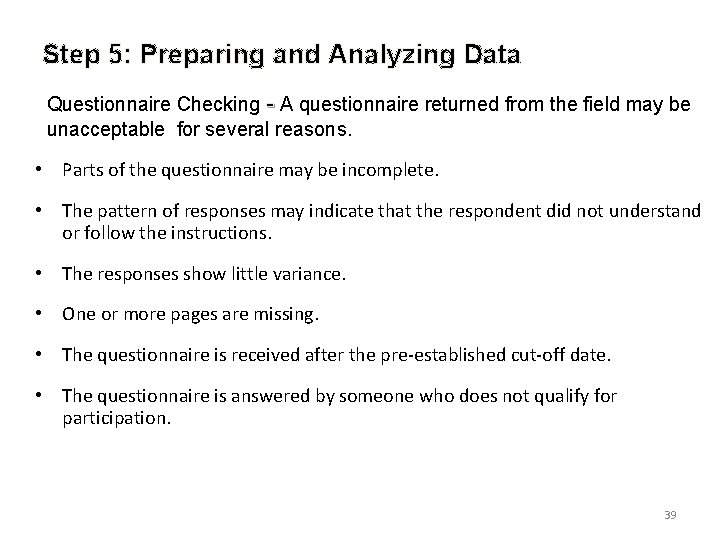 Step 5: Preparing and Analyzing Data Questionnaire Checking - A questionnaire returned from the